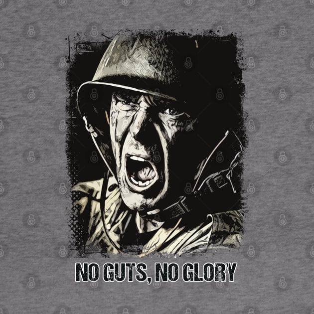 NO GUTS NO GLORY Veteran Soldier Vintage GRUNGE Style Artwork War Quote by Naumovski